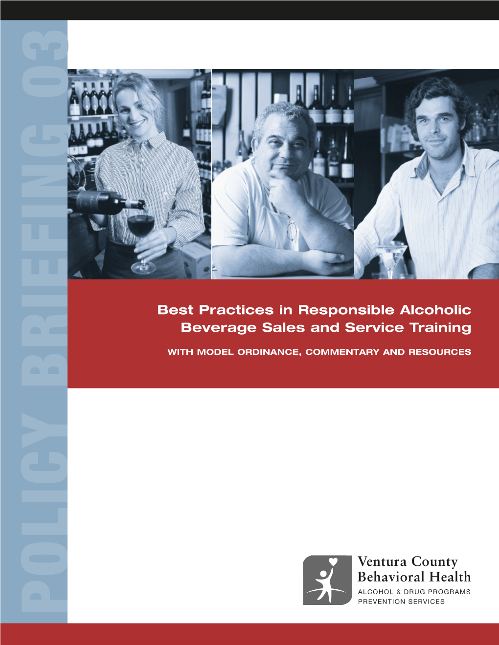 Best Practices in Responsible Alcoholic Beverage Sales and Service Training, with Model Ordinance, Commentary, and Resources