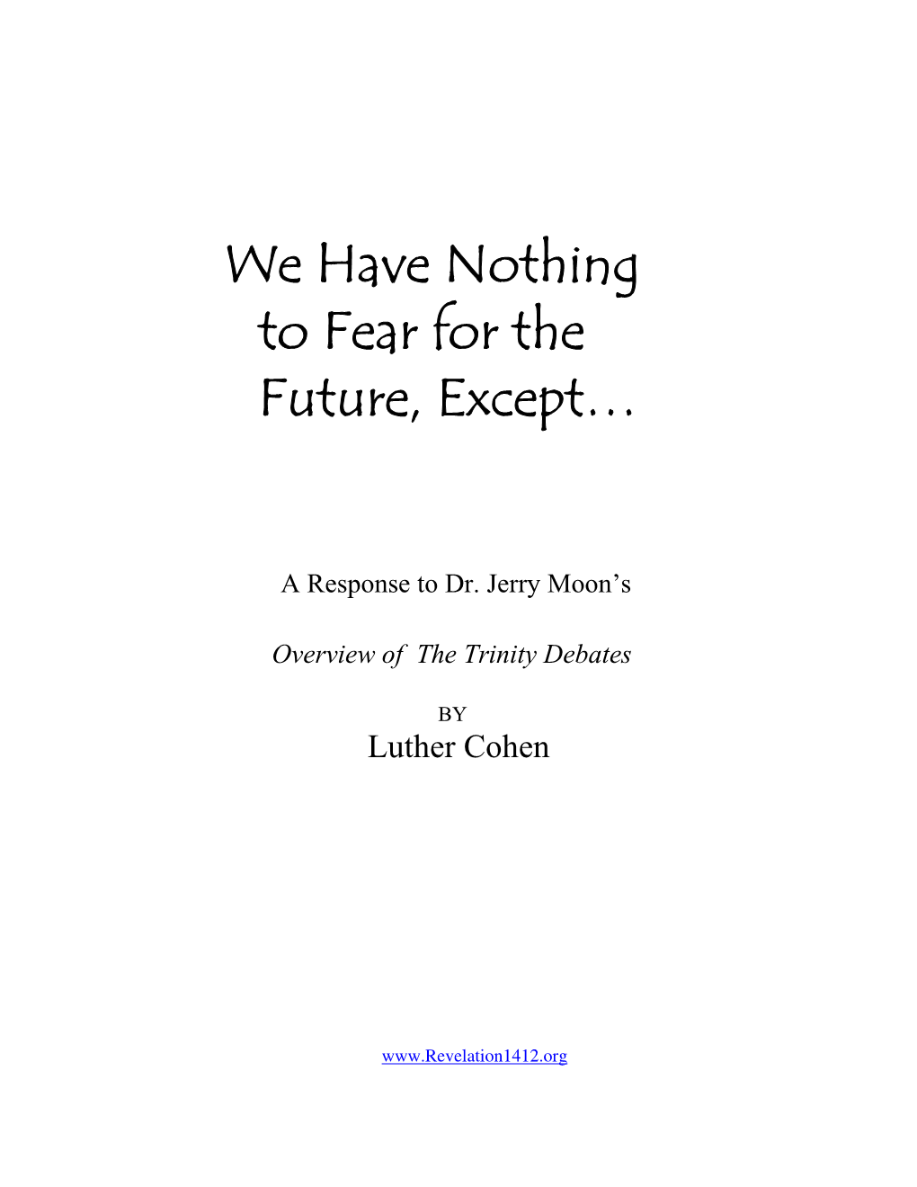 We Have Nothing to Fear for the Future, Except…