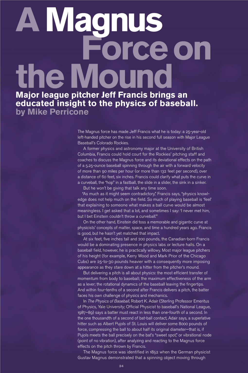 Major League Pitcher Jeff Francis Brings an Educated Insight to the Physics of Baseball