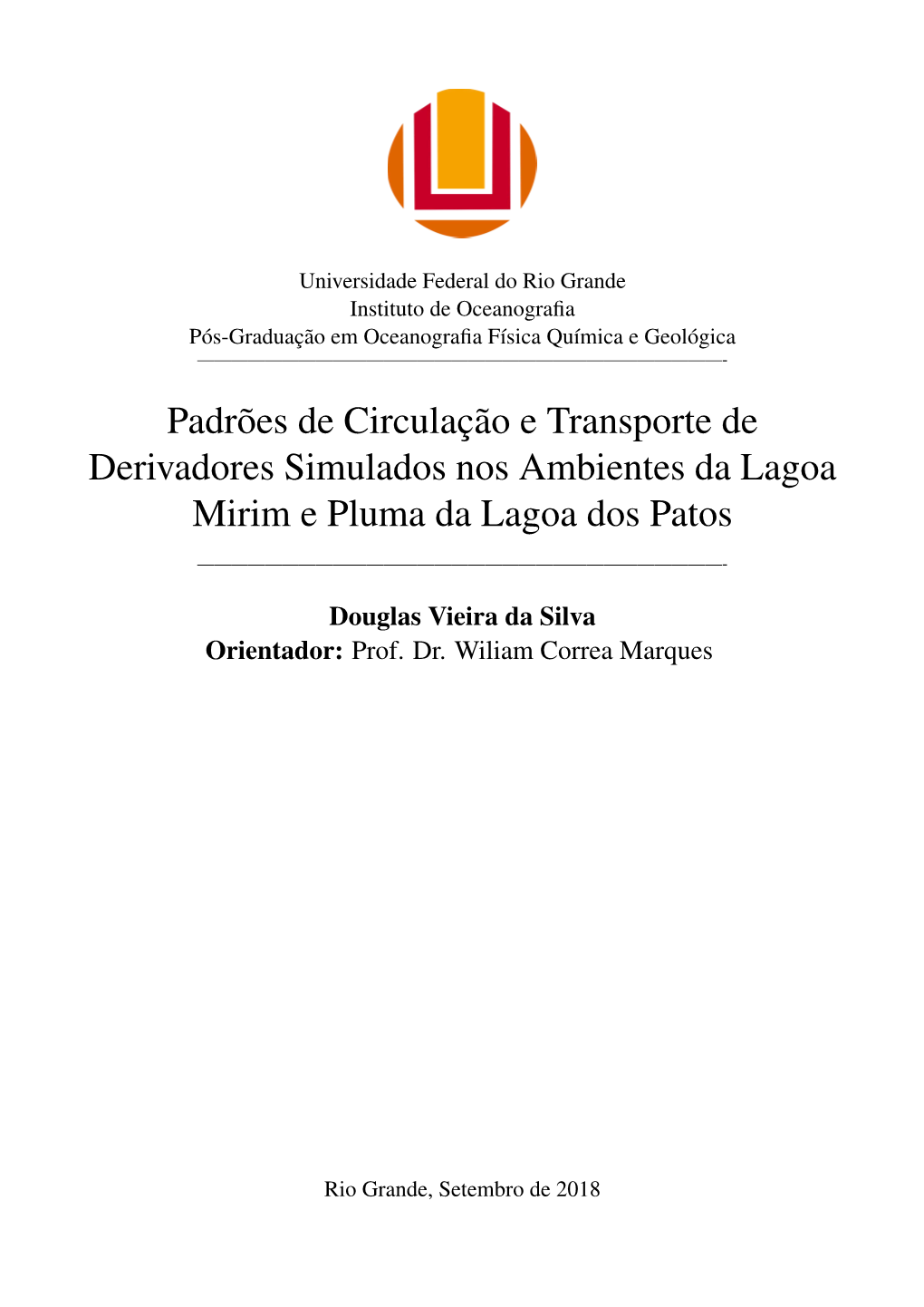 Padrões De Circulação E Transporte De Derivadores Simulados Nos Ambientes Da Lagoa Mirim E Pluma Da Lagoa Dos Patos