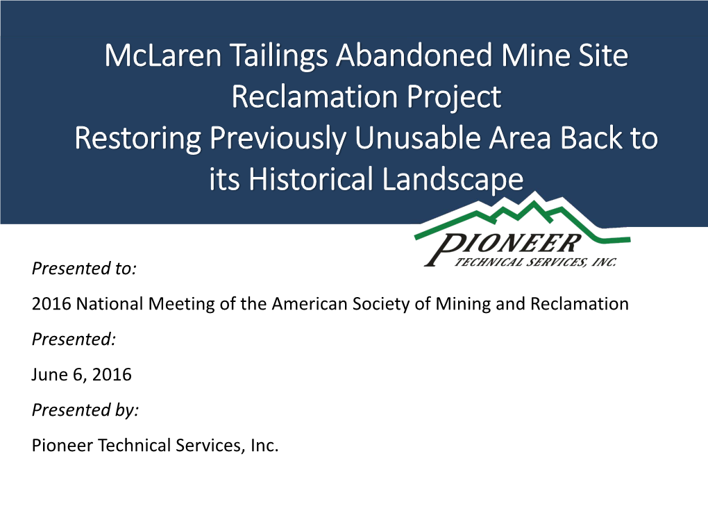 Mclaren Tailings Abandoned Mine Site Reclamation Project Restoring Previously Unusable Area Back to Its Historical Landscape