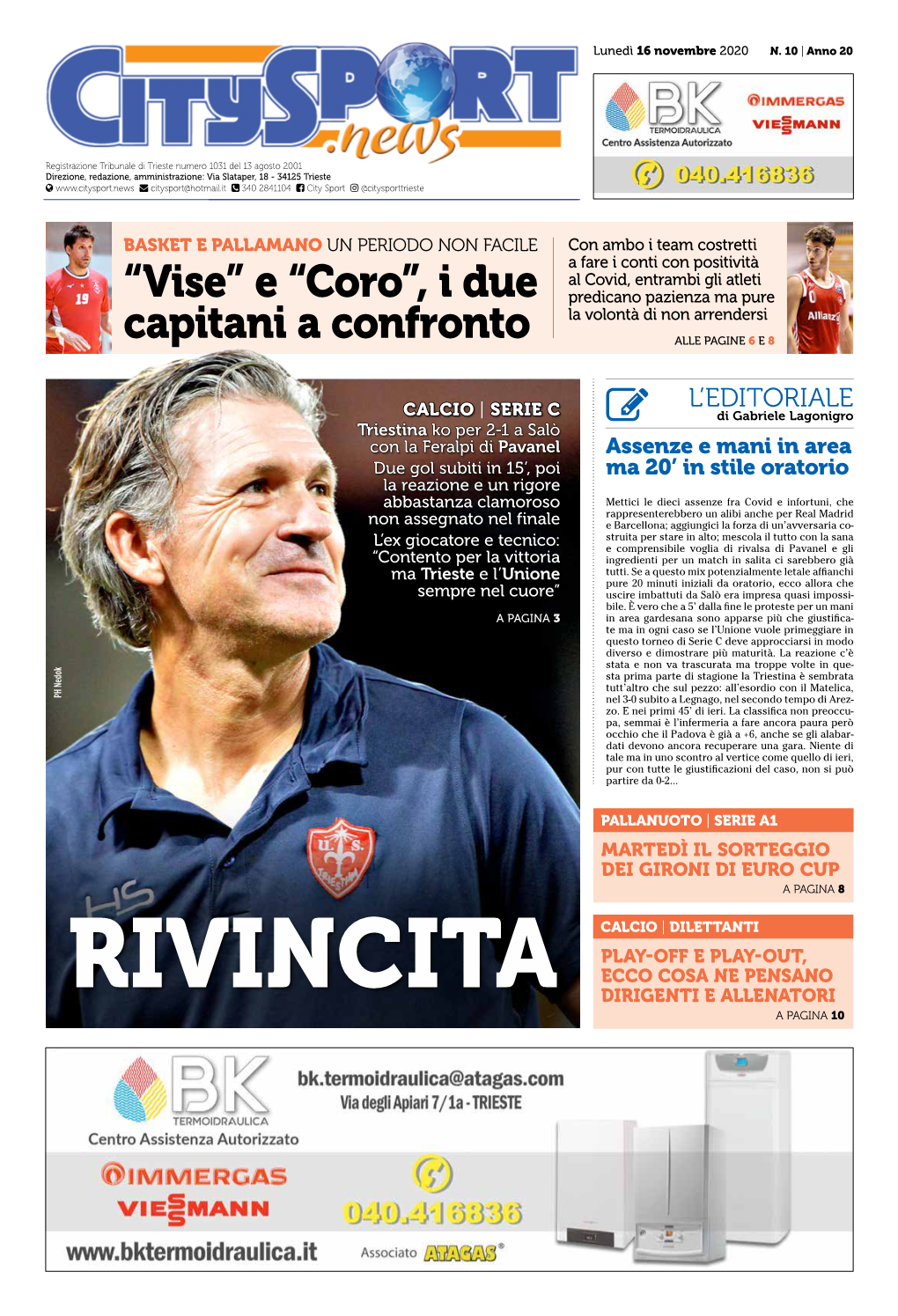 “Vise” E “Coro”, I Due Capitani a Confronto