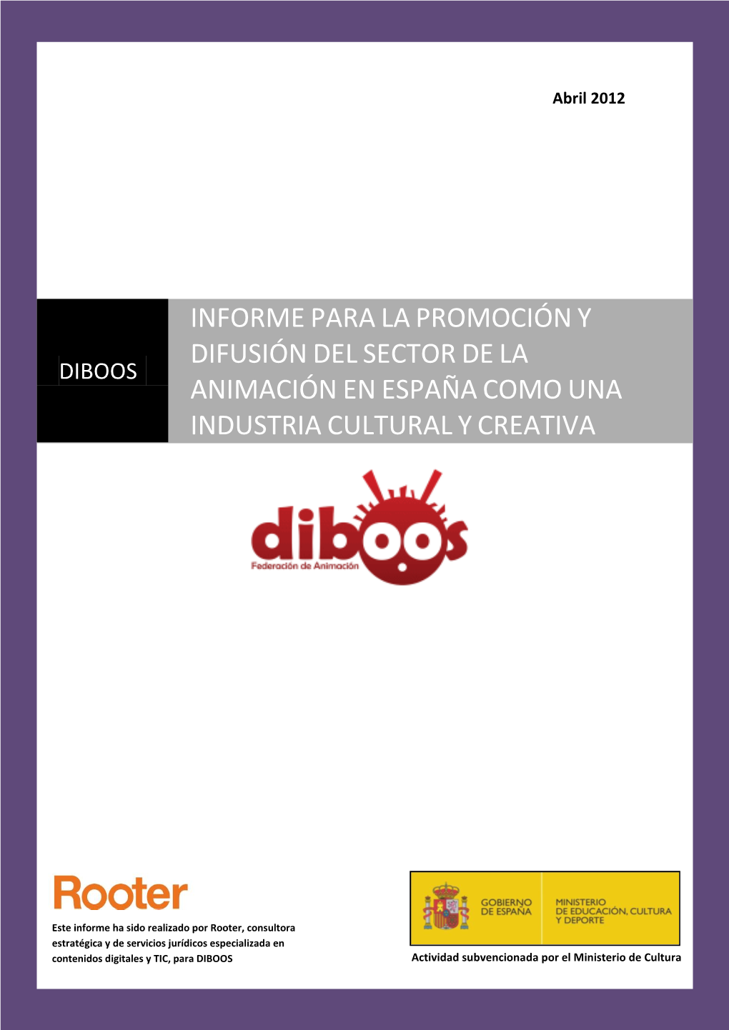 Informe Para La Promoción Y Difusión Del Sector De La Diboos Animación En España Como Una
