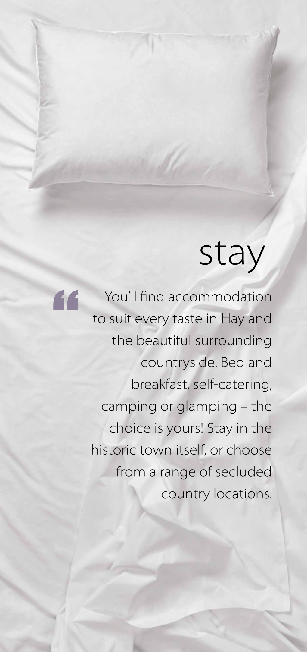 You'll Find Accommodation to Suit Every Taste in Hay and the Beautiful Surrounding Countryside. Bed and Breakfast, Self-Cateri