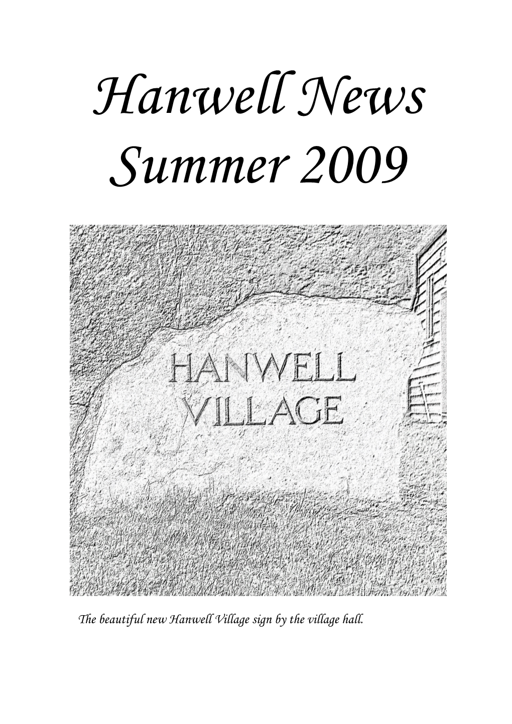 The Beautiful New Hanwell Village Sign by the Village Hall. from the Editor