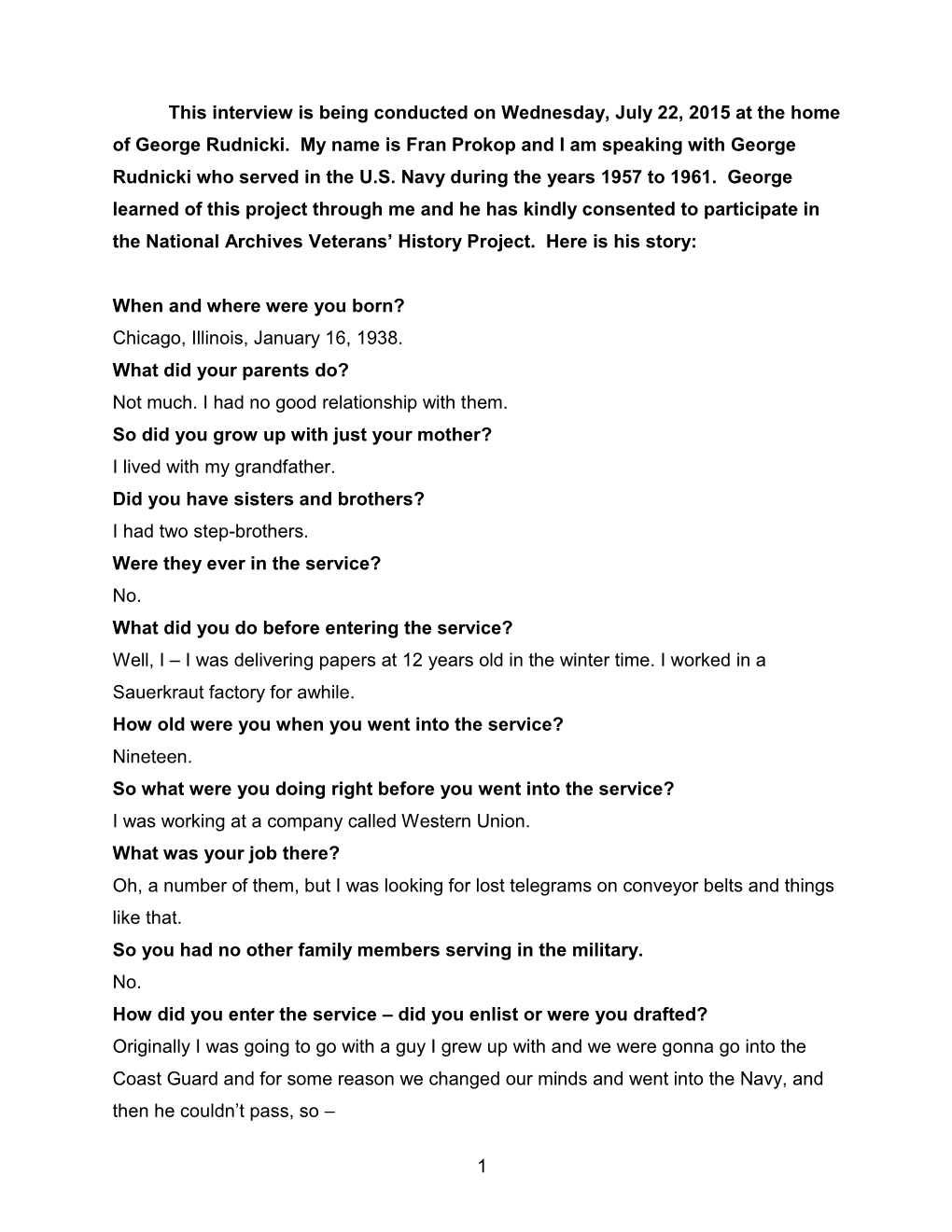 1 This Interview Is Being Conducted on Wednesday, July 22, 2015 at the Home of George Rudnicki. My Name Is Fran Prokop and I Am