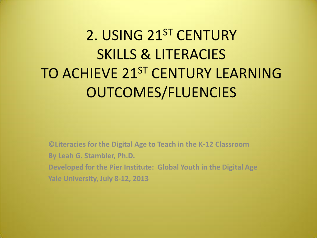 DIGITAL AGE LITERACIES THAT GO BEYOND 21ST CENTURY SKILLS, for SECONDARY LEVEL STUDENTS [Grades 7-12]