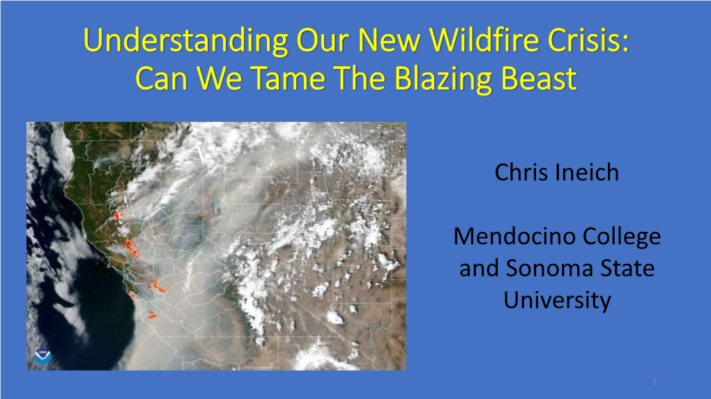 Understanding Our New Wildfire Crisis: Can We Tame the Blazing Beast