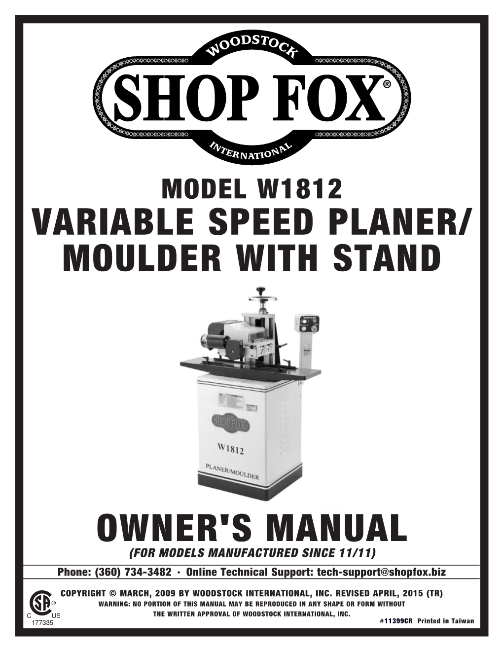 OWNER's MANUAL (FOR MODELS MANUFACTURED SINCE 11/11) Phone: (360) 734-3482 • Online Technical Support: Tech-Support@Shopfox.Biz