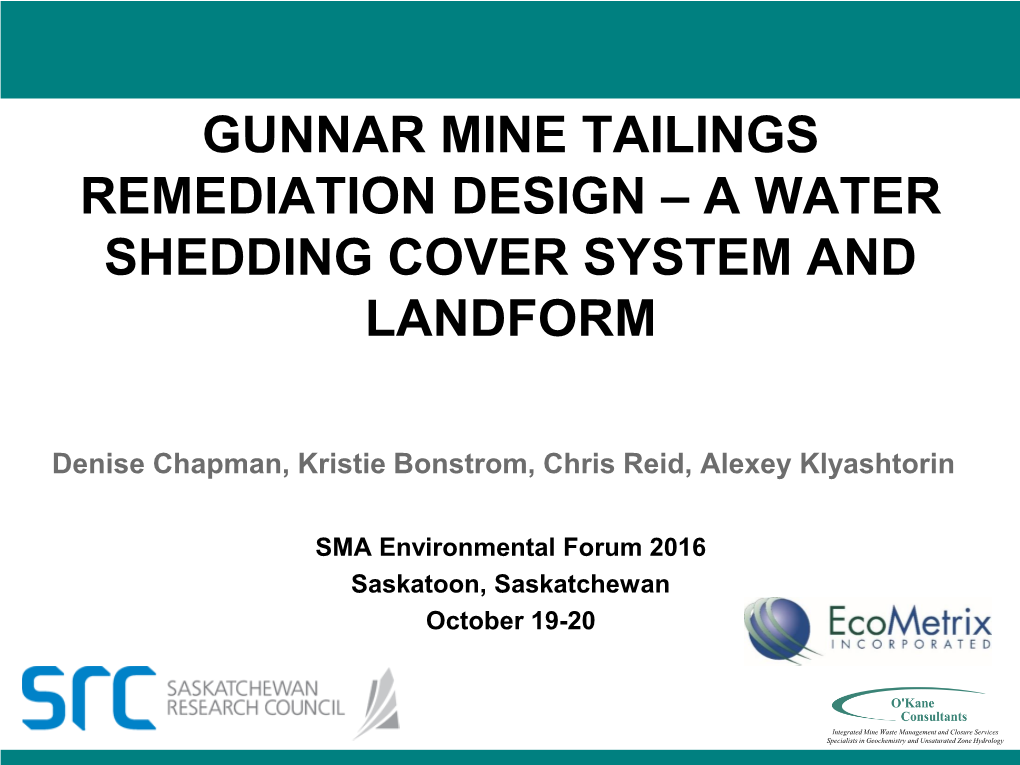 Gunnar Mine Tailings Remediation Design – a Water Shedding Cover System and Landform