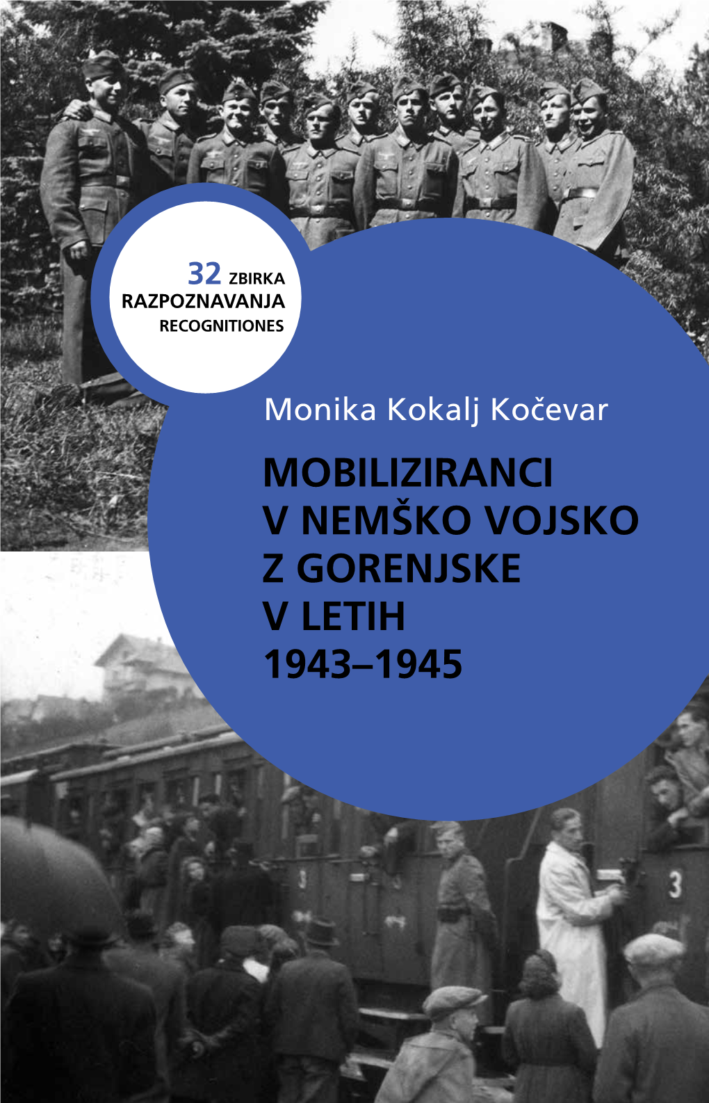 Mobiliziranci V Nemško Vojsko Z Gorenjske V Letih 1943–1945