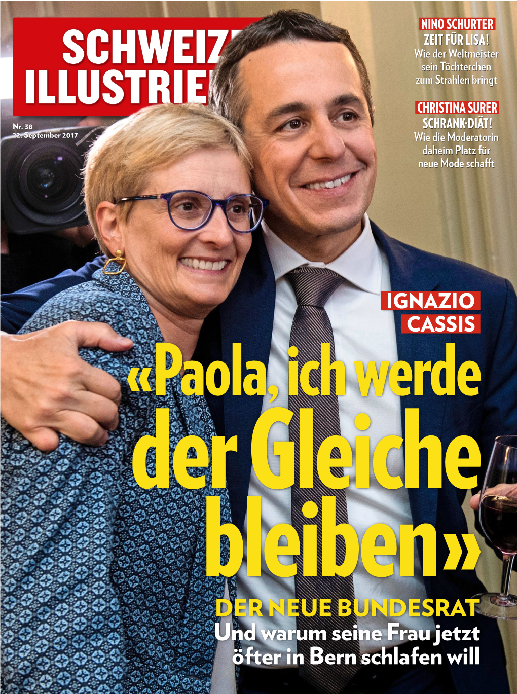 IGNAZIO CASSIS «Paola, Ich Werde Der Gleiche Bleiben» DER NEUE BUNDESRAT Und Warum Seine Frau Jetzt Öfter in Bern Schlafen Will Inhalt Heft 38 !" 22