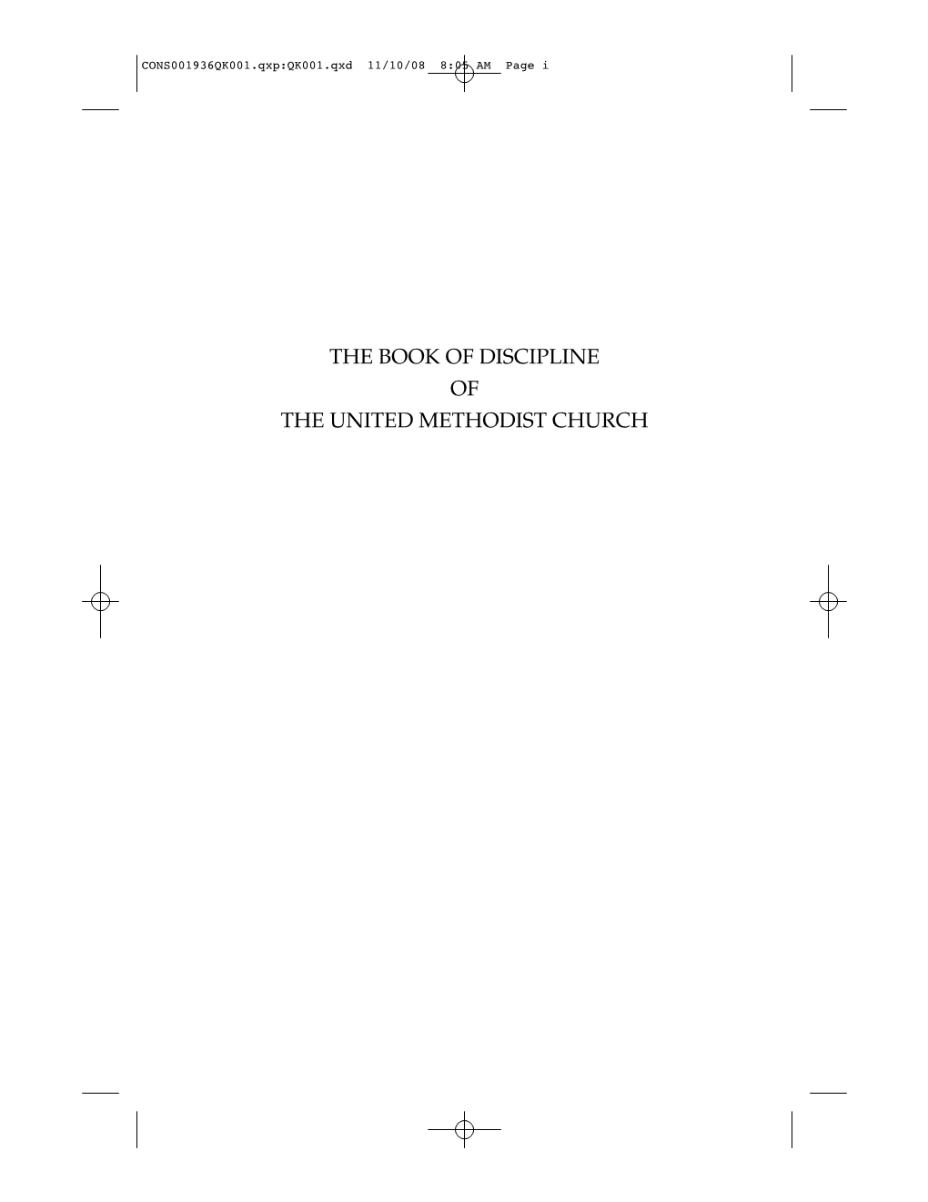 THE BOOK of DISCIPLINE of the UNITED METHODIST CHURCH CONS001936QK001.Qxp:QK001.Qxd 11/10/08 8:05 AM Page Ii