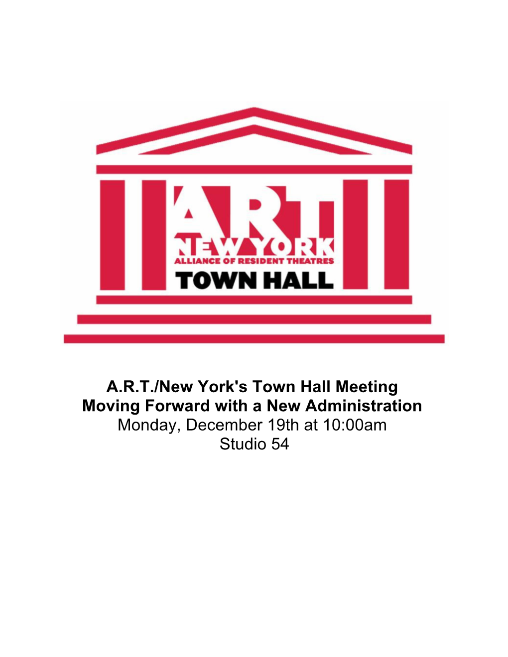 A.R.T./New York's Town Hall Meeting Moving Forward with a New Administration Monday, December 19Th at 10:00Am Studio 54