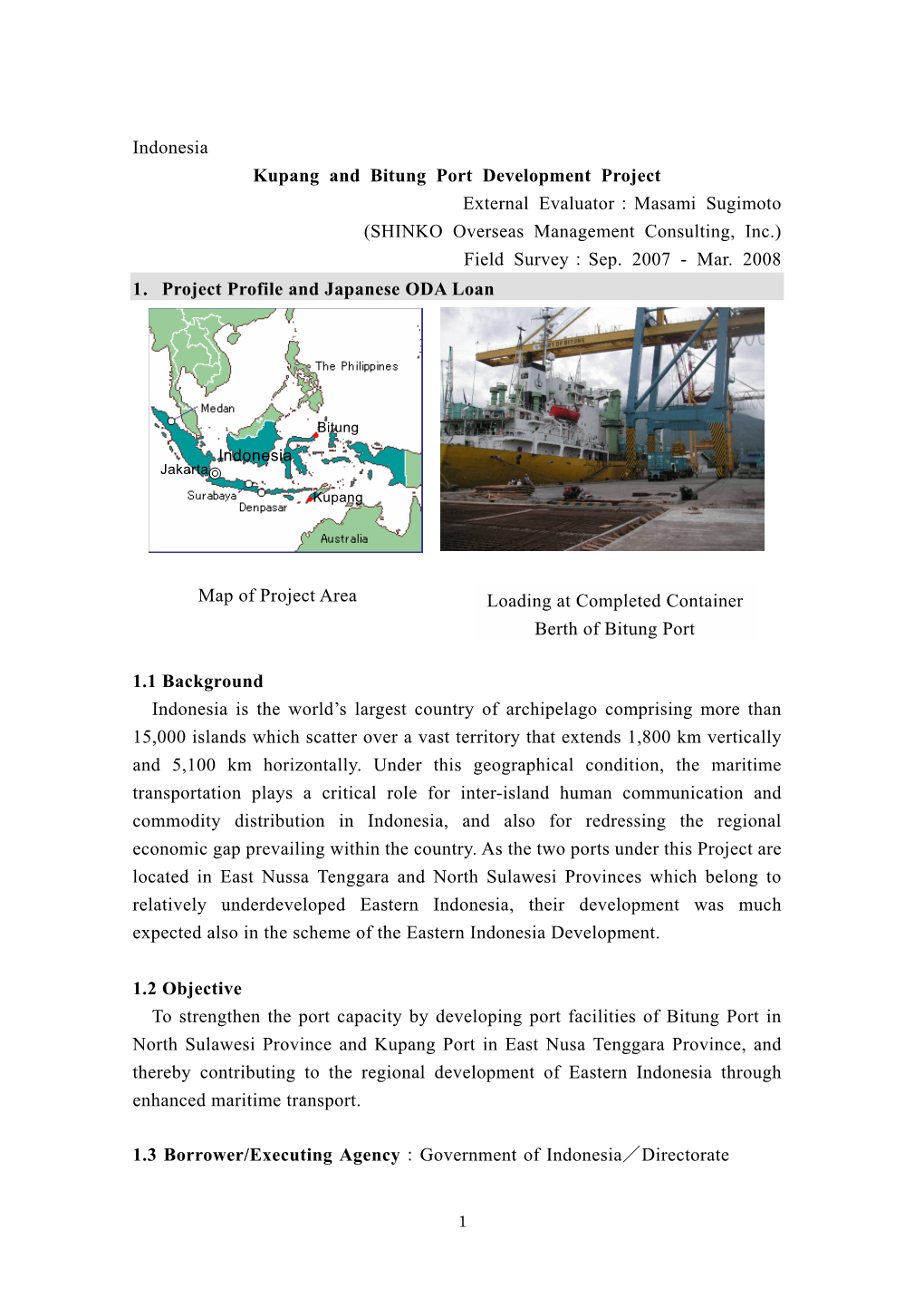 Indonesia Kupang and Bitung Port Development Project External Evaluator：Masami Sugimoto (SHINKO Overseas Management Consulting, Inc.) Field Survey：Sep