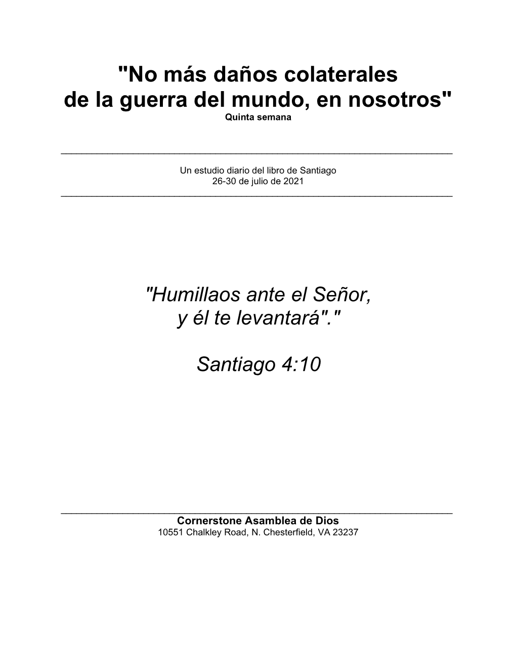 "No Más Daños Colaterales De La Guerra Del Mundo, En Nosotros" Quinta Semana