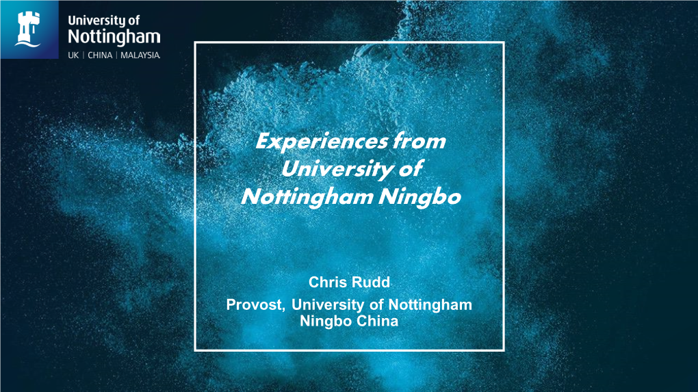 Experiences from University of Nottingham Ningbo