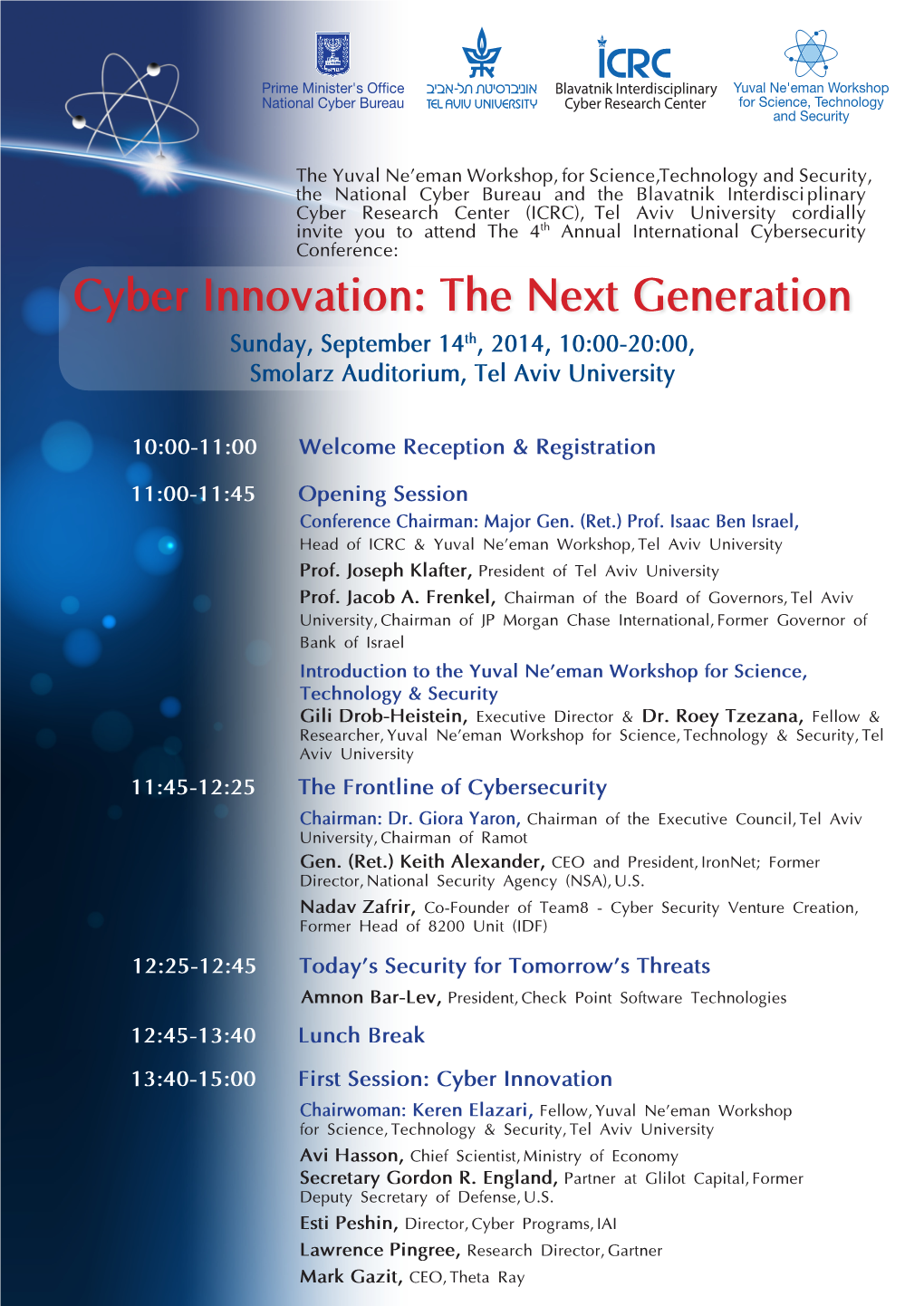 Cyber Innovation: the Next Generation Sunday, September 14Th, 2014, 10:00-20:00, Smolarz Auditorium, Tel Aviv University