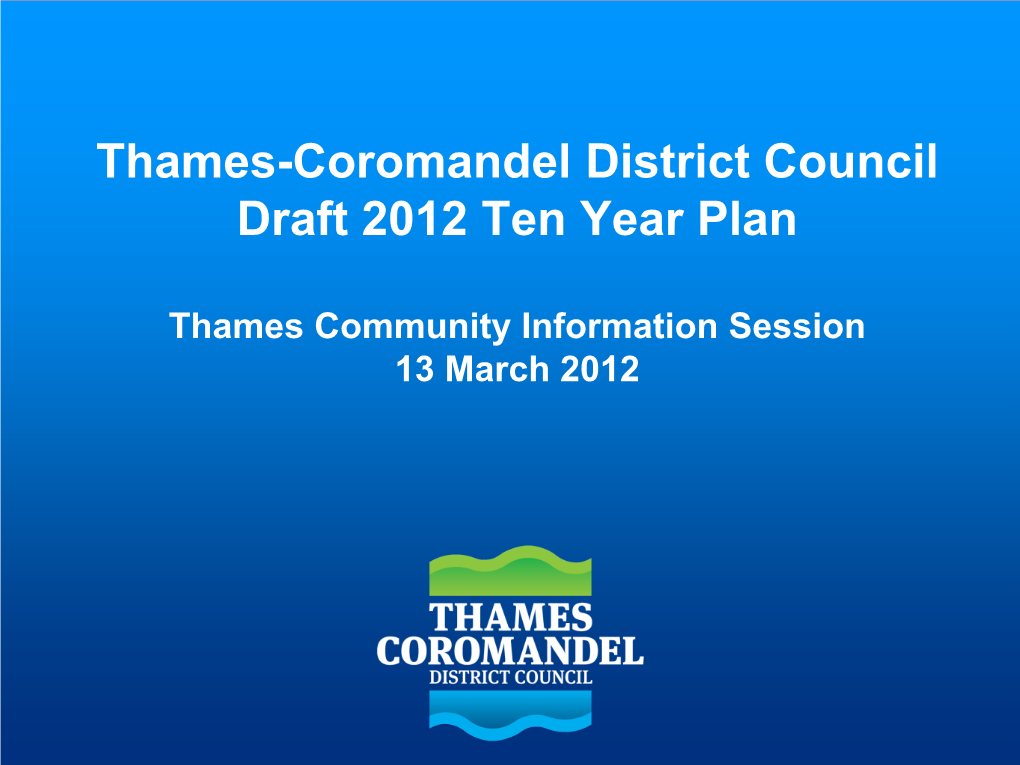 Thames-Coromandel District Council Draft 2012 Ten Year Plan