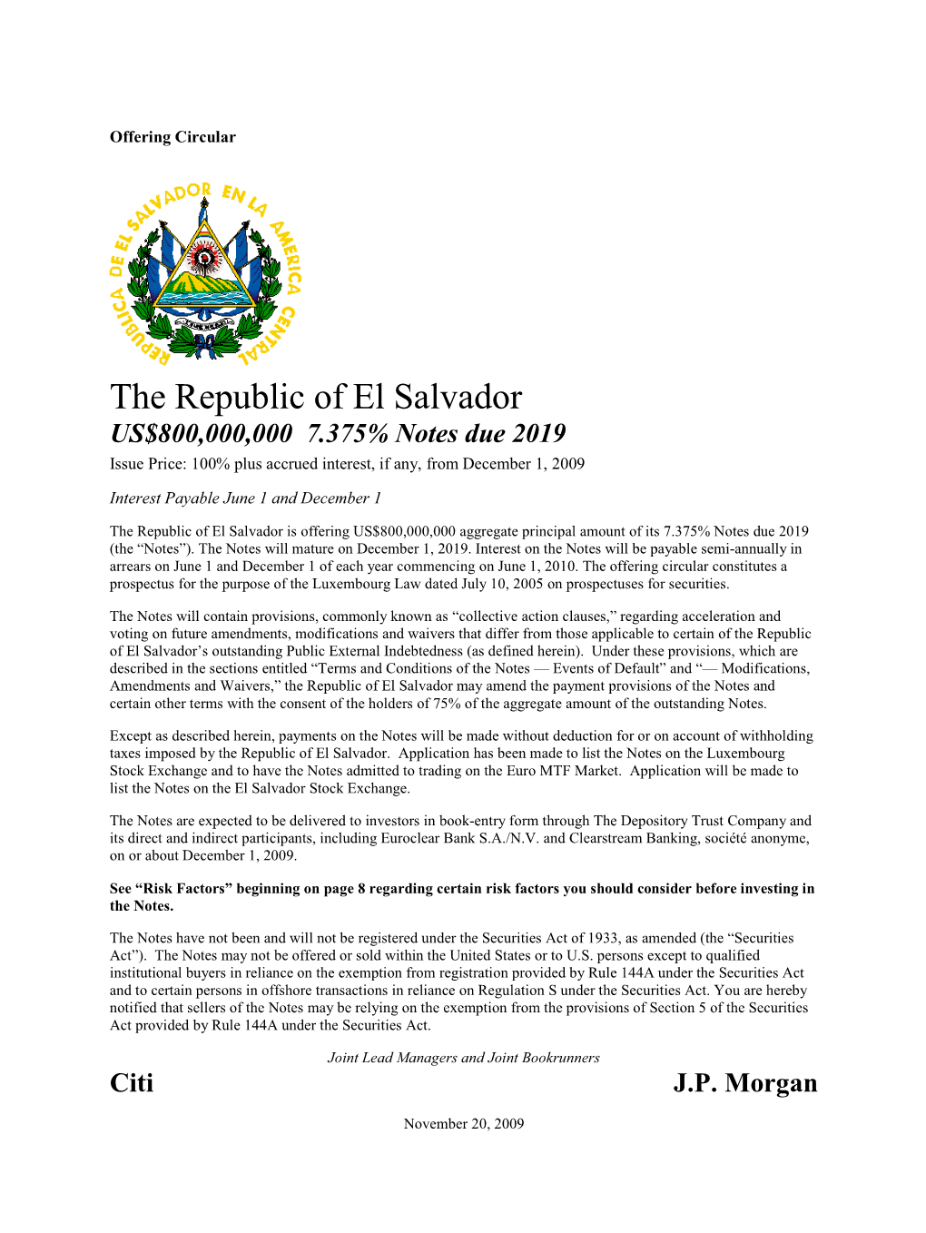 The Republic of El Salvador Is Offering US$800,000,000 Aggregate Principal Amount of Its 7.375% Notes Due 2019 (The “Notes”)