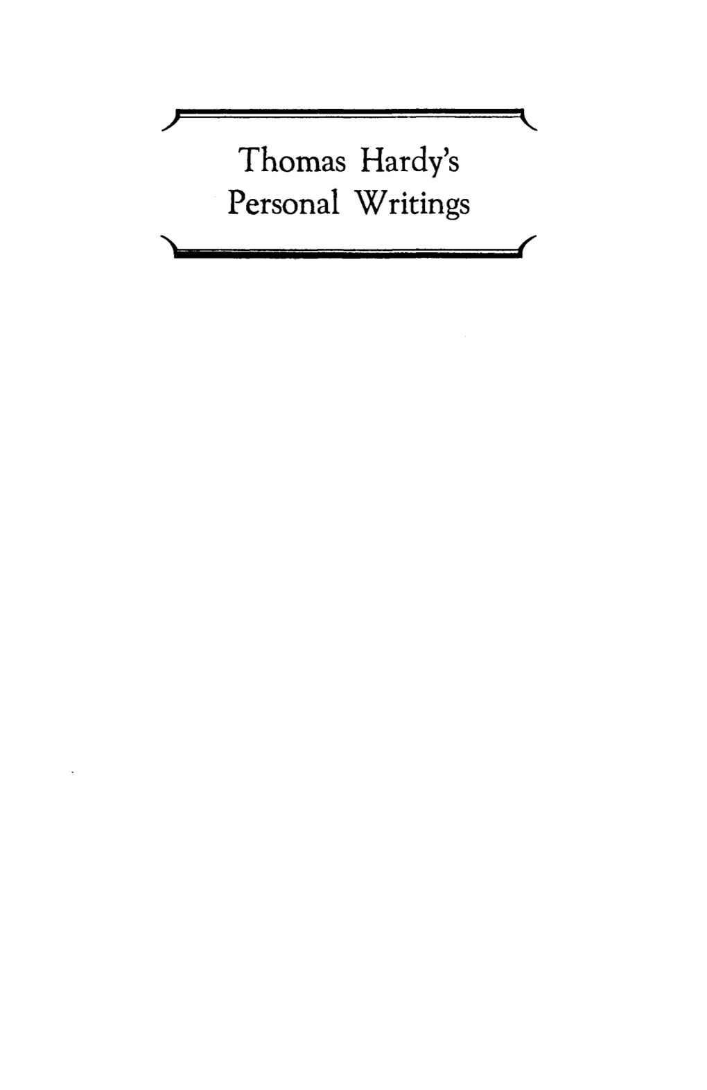 Thomas Hardy's Personal Writings Also by Harold Orel and Published by Pa/Grave Macmillan