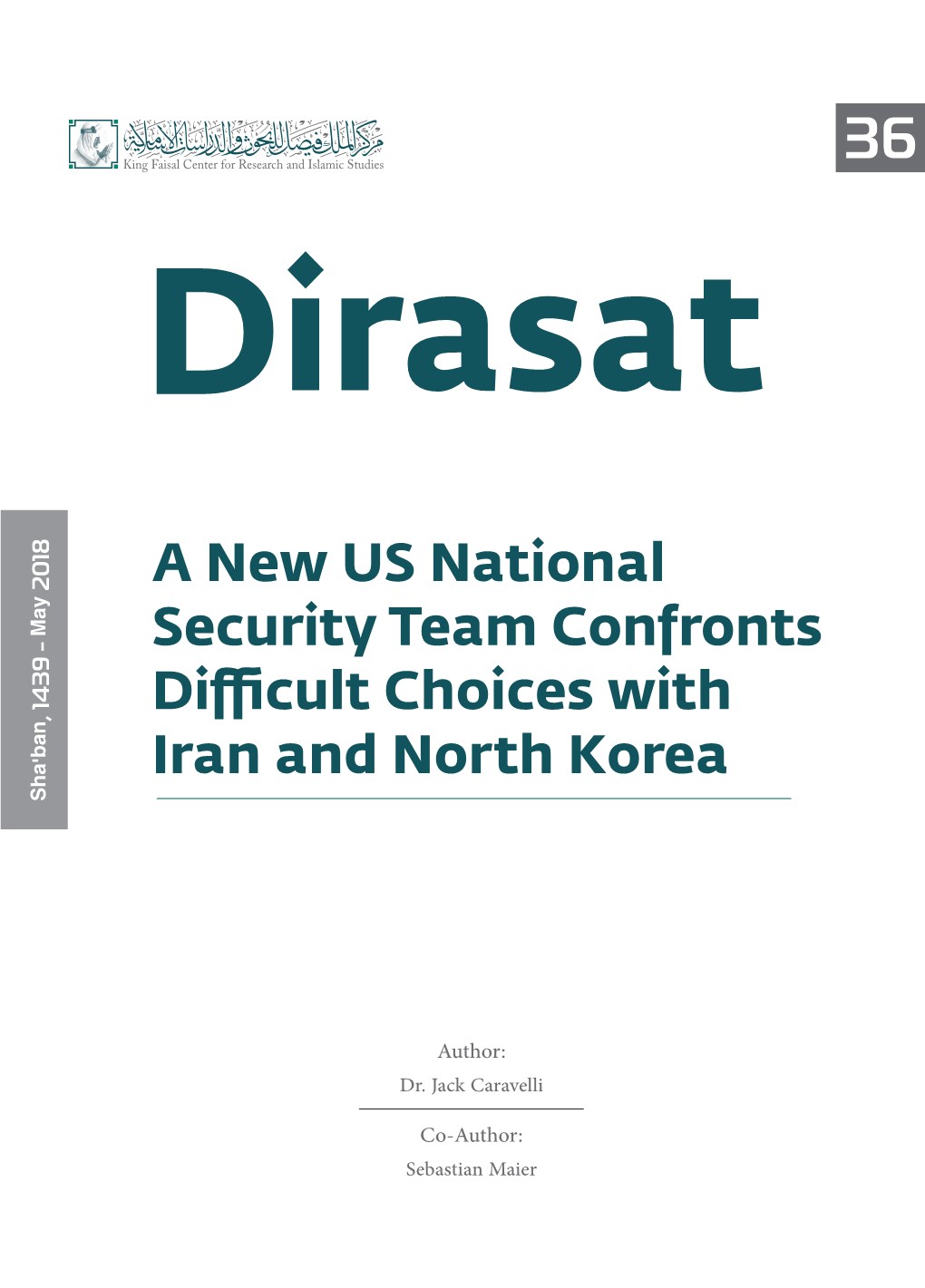 A New US National Security Team Confronts Difficult Choices with Iran and North Korea Sha'ban, 1439 - May 2018