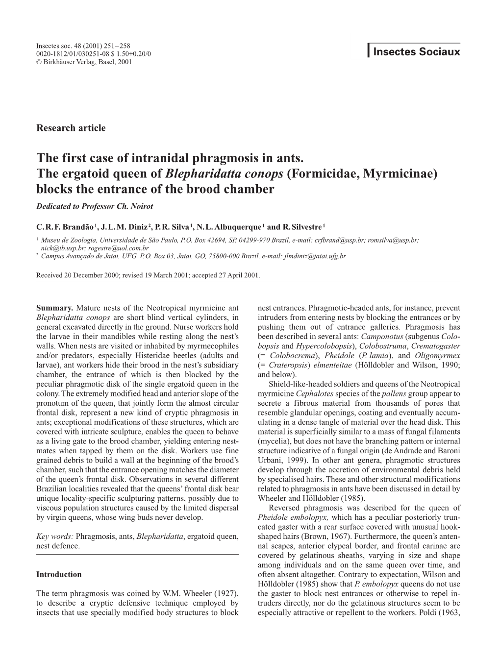 The First Case of Intranidal Phragmosis in Ants. the Ergatoid