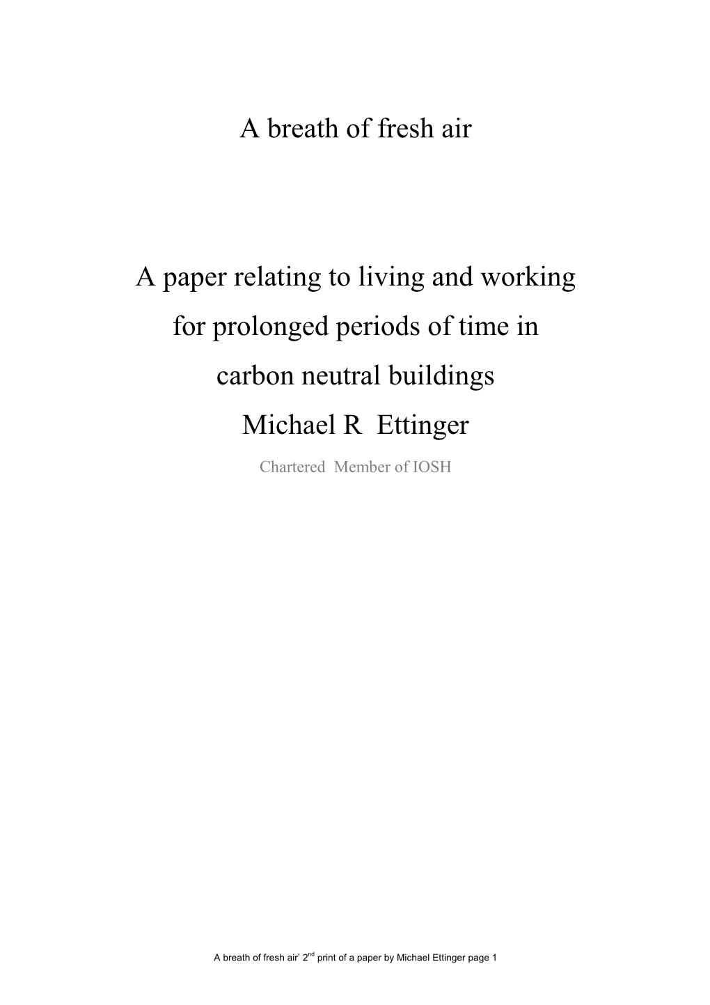 A Breath of Fresh Air a Paper Relating to Living and Working for Prolonged Periods of Time in Carbon Neutral Buildings Michael