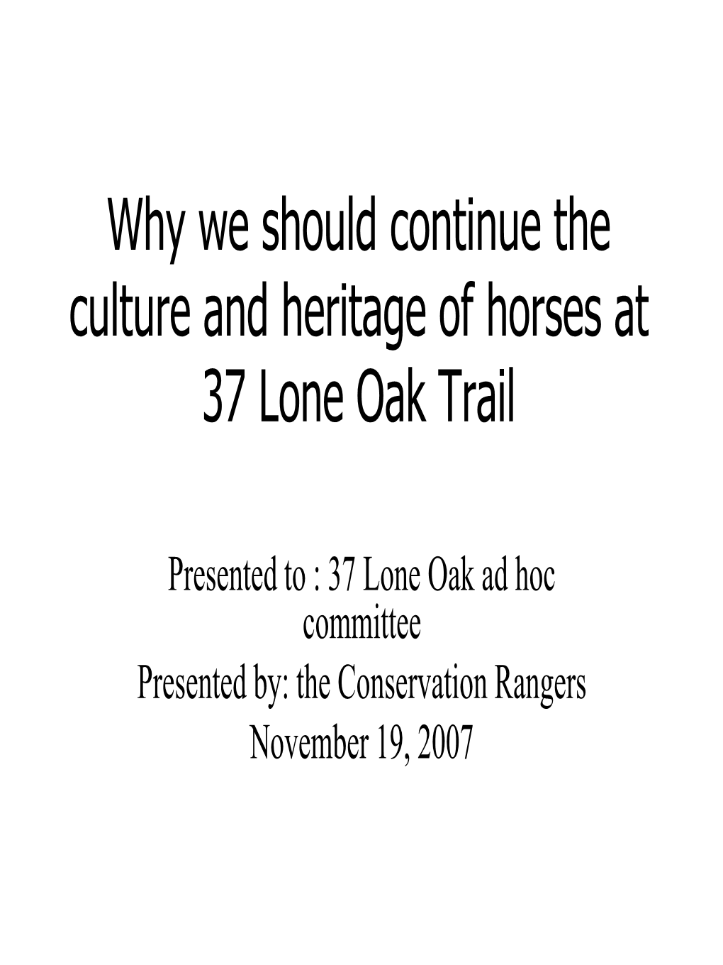 Why We Should Continue the Culture and Heritage of Horses at 37 Lone Oak Trail