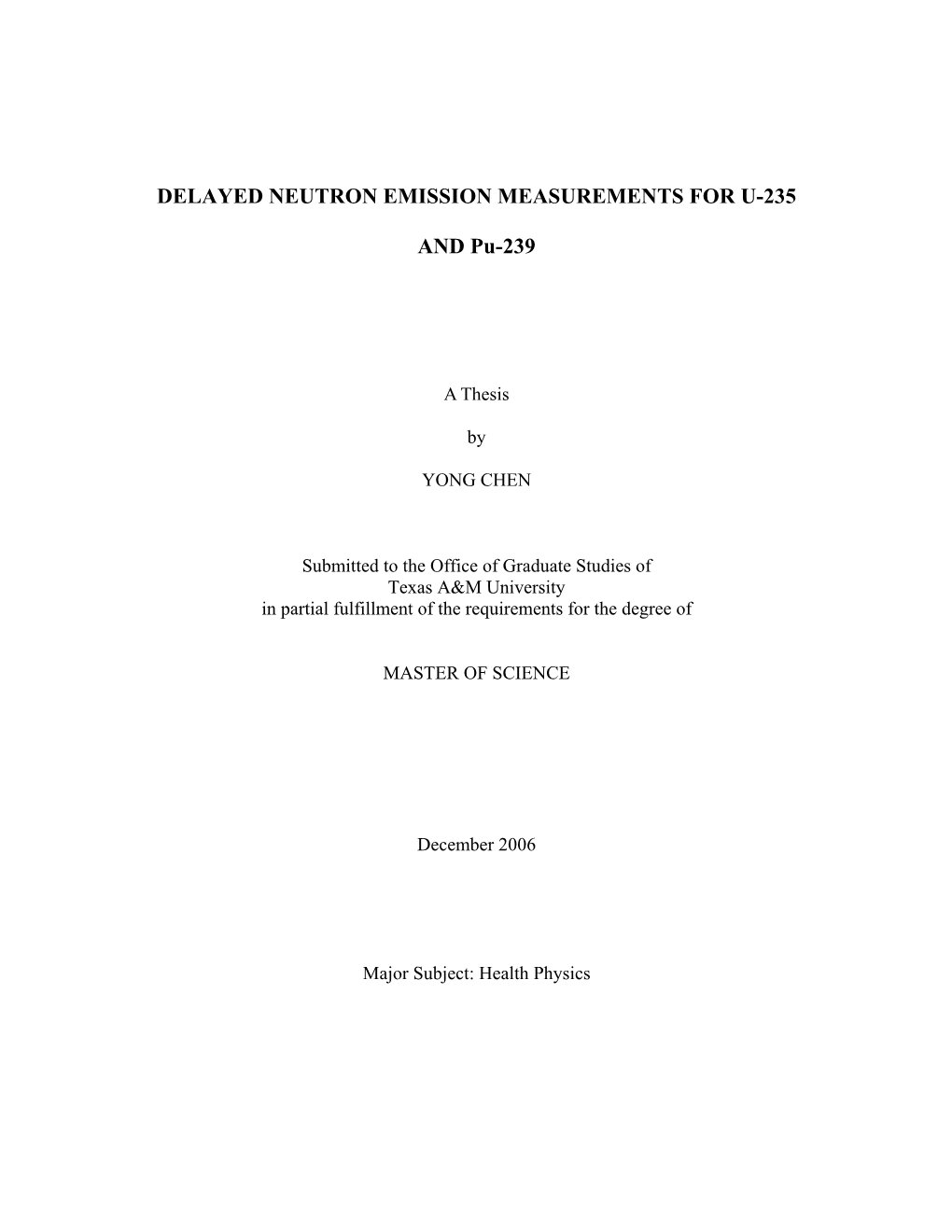 Delayed Neutron Emission Measurements for U-235 and Pu-239