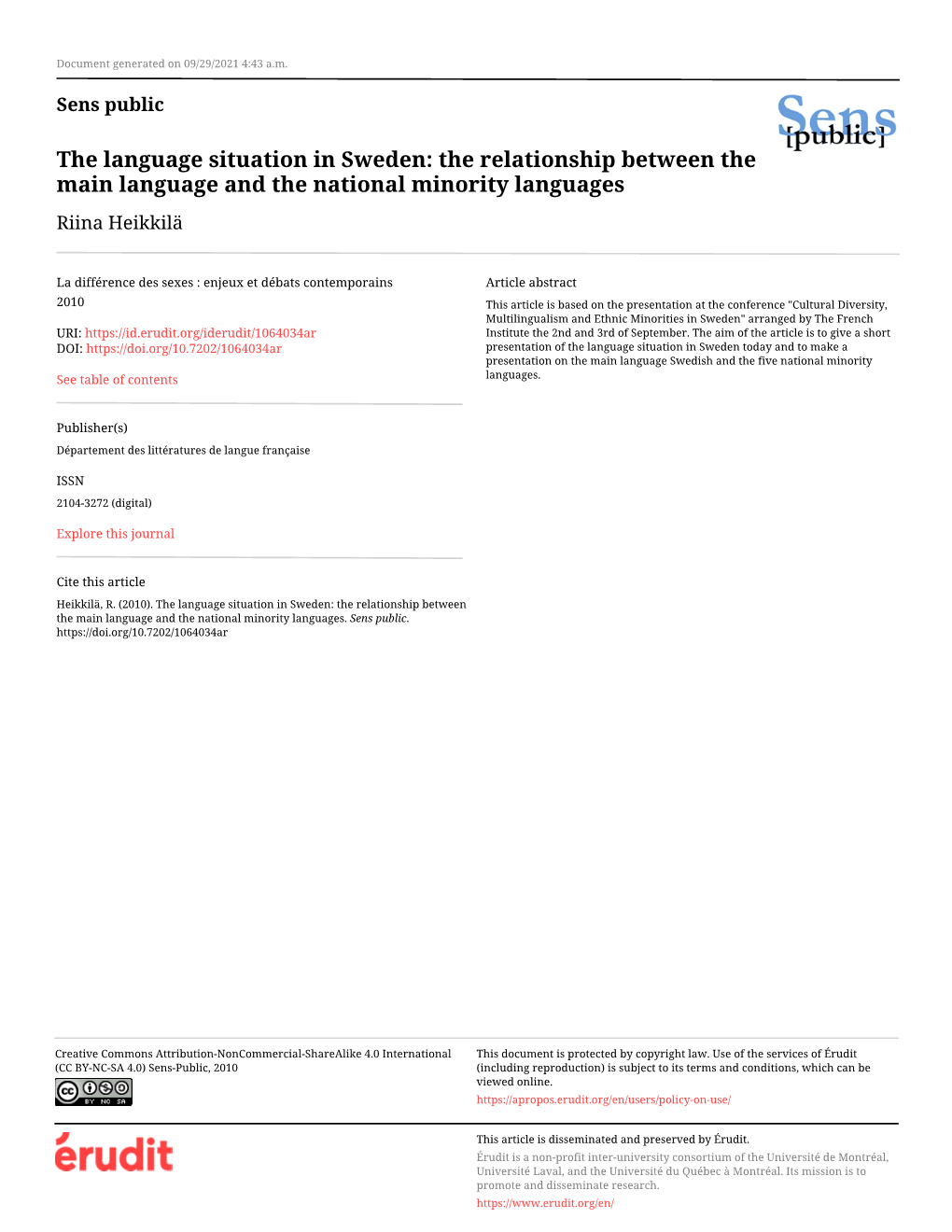 The Language Situation in Sweden: the Relationship Between the Main Language and the National Minority Languages Riina Heikkilä