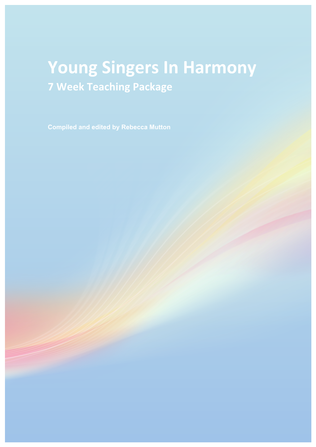 Young Singers in Harmony 7 Week Teaching Package