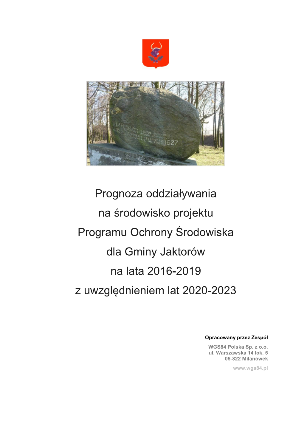 Prognoza Oddziaływania Na Środowisko Projektu Programu Ochrony Środowiska Dla Gminy Jaktorów Na Lata 2016-2019 Z Uwzględnieniem Lat 2020-2023