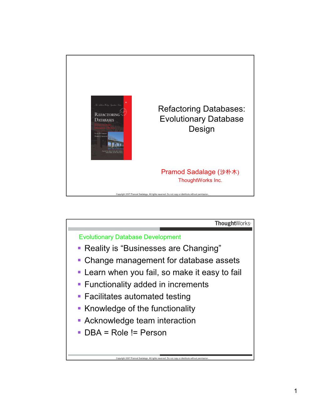 Refactoring Databases: Evolutionary Database Design Reality Is
