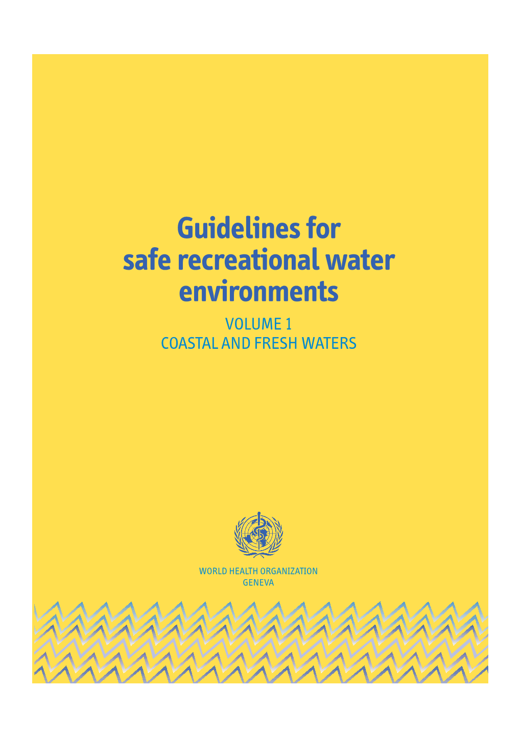 Guidelines for Safe Recreational Water Environments VOLUME 1 COASTAL and FRESH WATERS