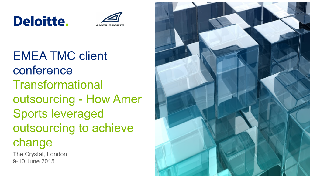 How Amer Sports Leveraged Outsourcing to Achieve Change the Crystal, London 9-10 June 2015 1 Amer Sports in a Nutshell