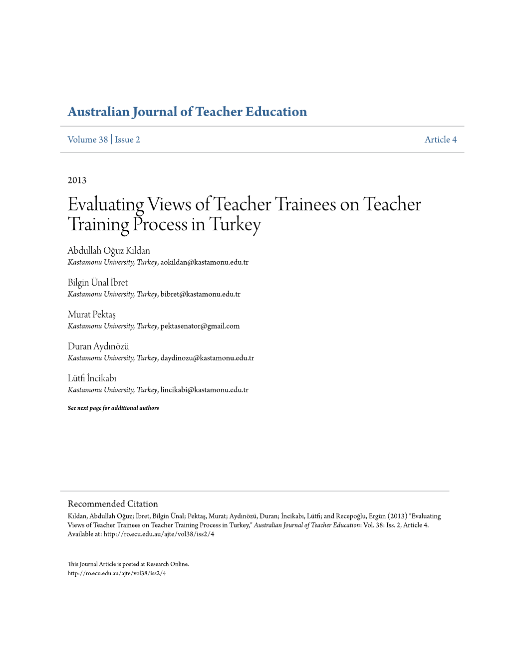 Evaluating Views of Teacher Trainees on Teacher Training Process in Turkey Abdullah Oğuz Kıldan Kastamonu University, Turkey, Aokildan@Kastamonu.Edu.Tr