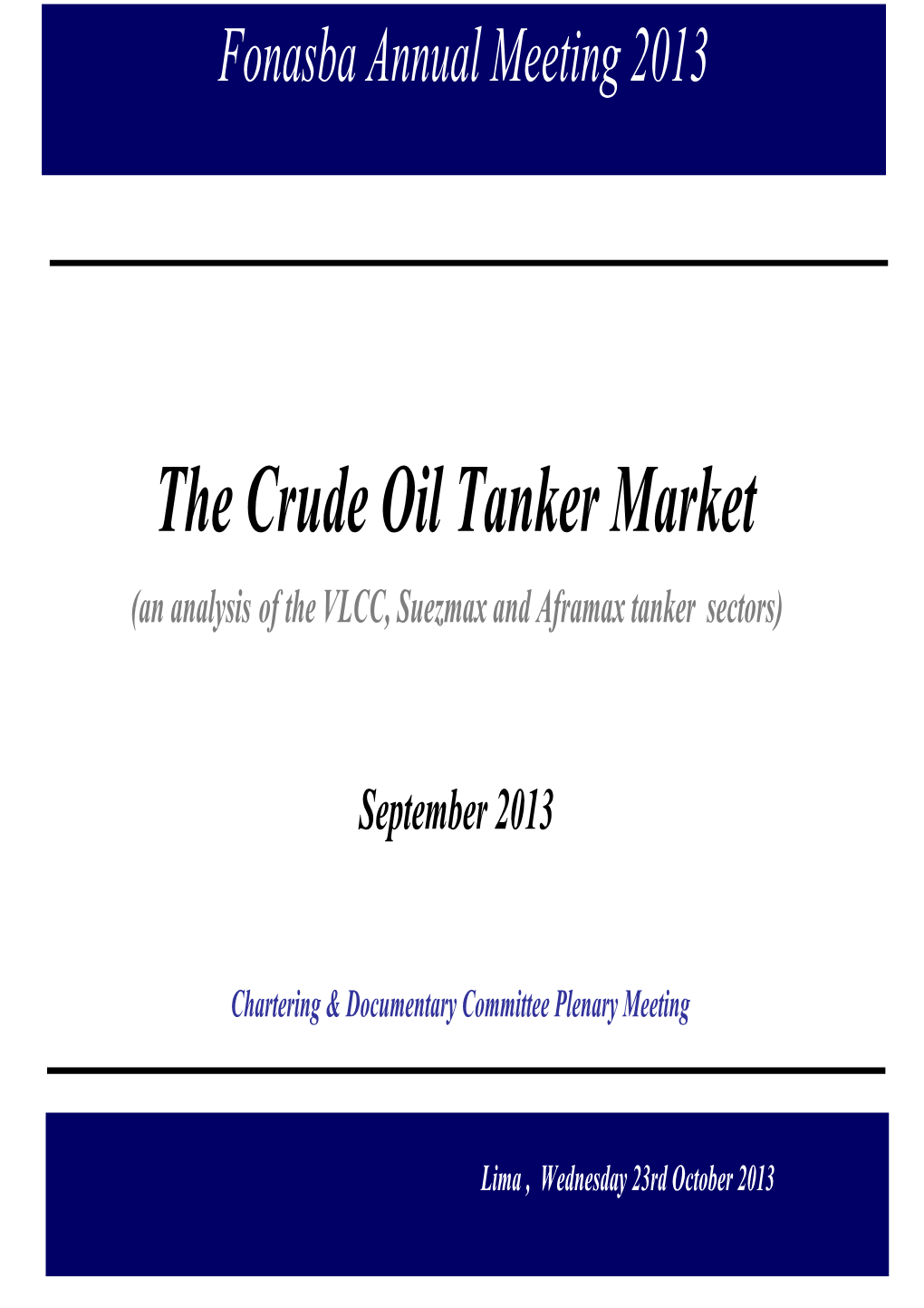The Crude Oil Tanker Market (An Analysis of the VLCC, Suezmax and Aframax Tanker Sectors)