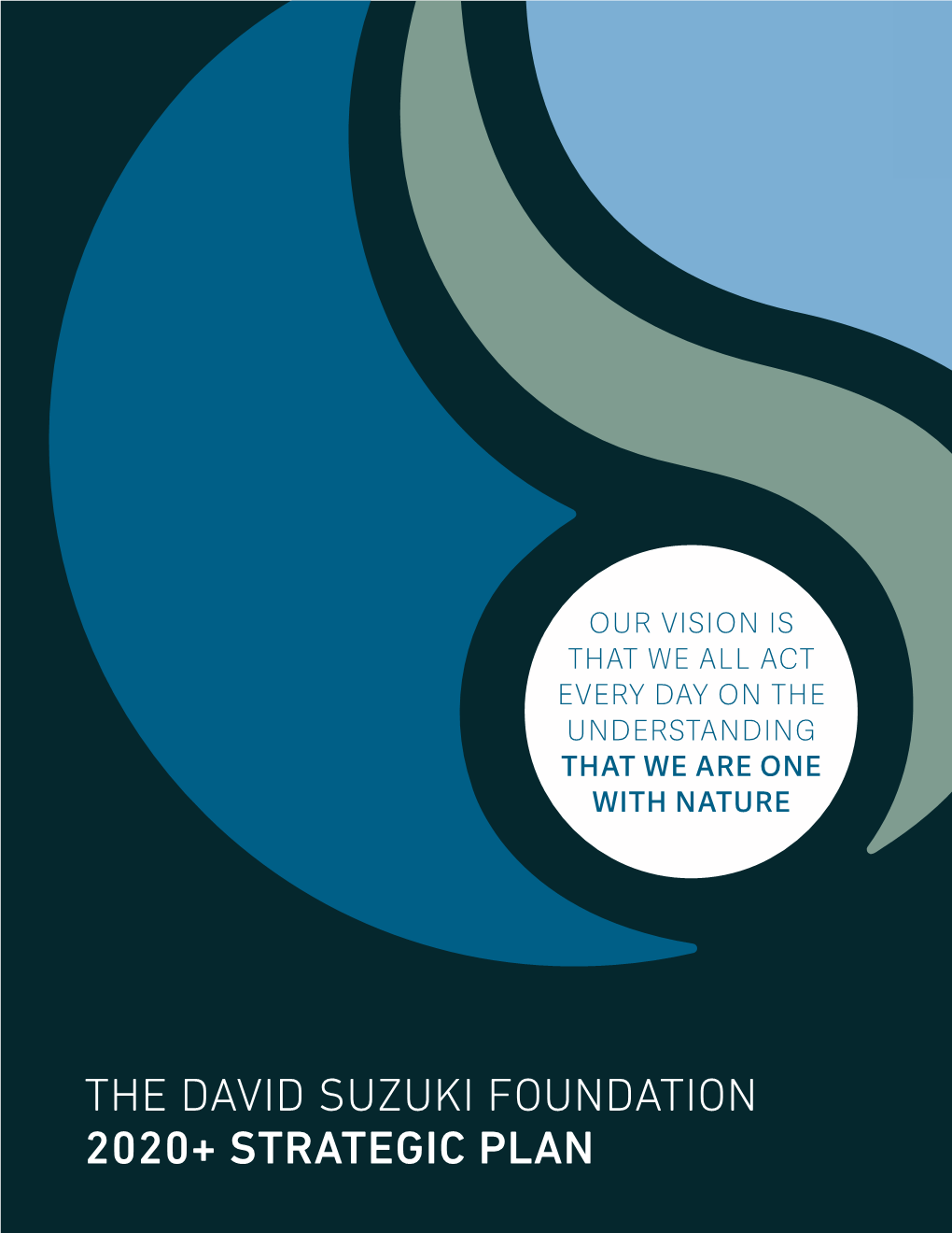 The David Suzuki Foundation 2020+ Strategic Plan Acknowledgements Contents