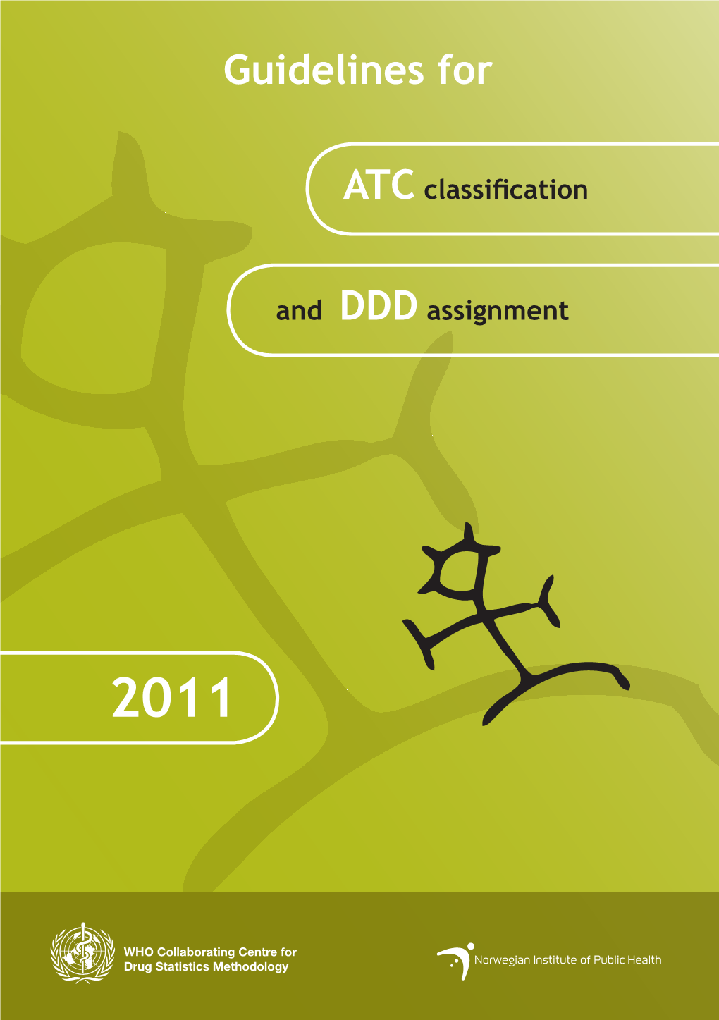 Guidelines for ATC Classification and DDD Assignment 2011