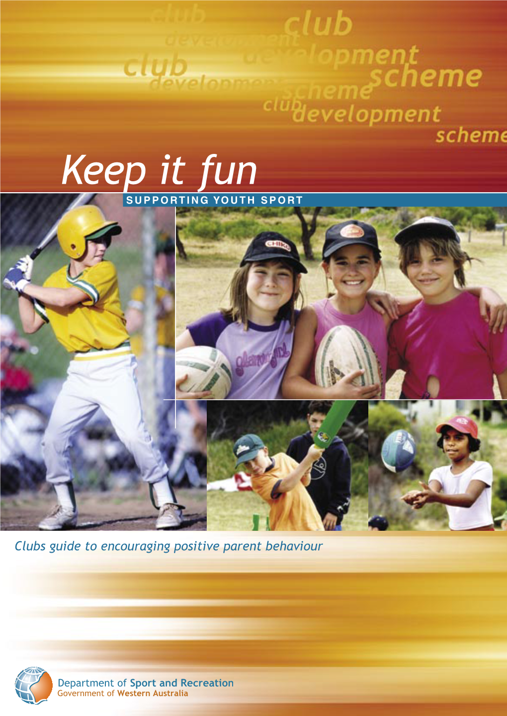 Keep It Fun SUPPORTING YOUTH SPORT