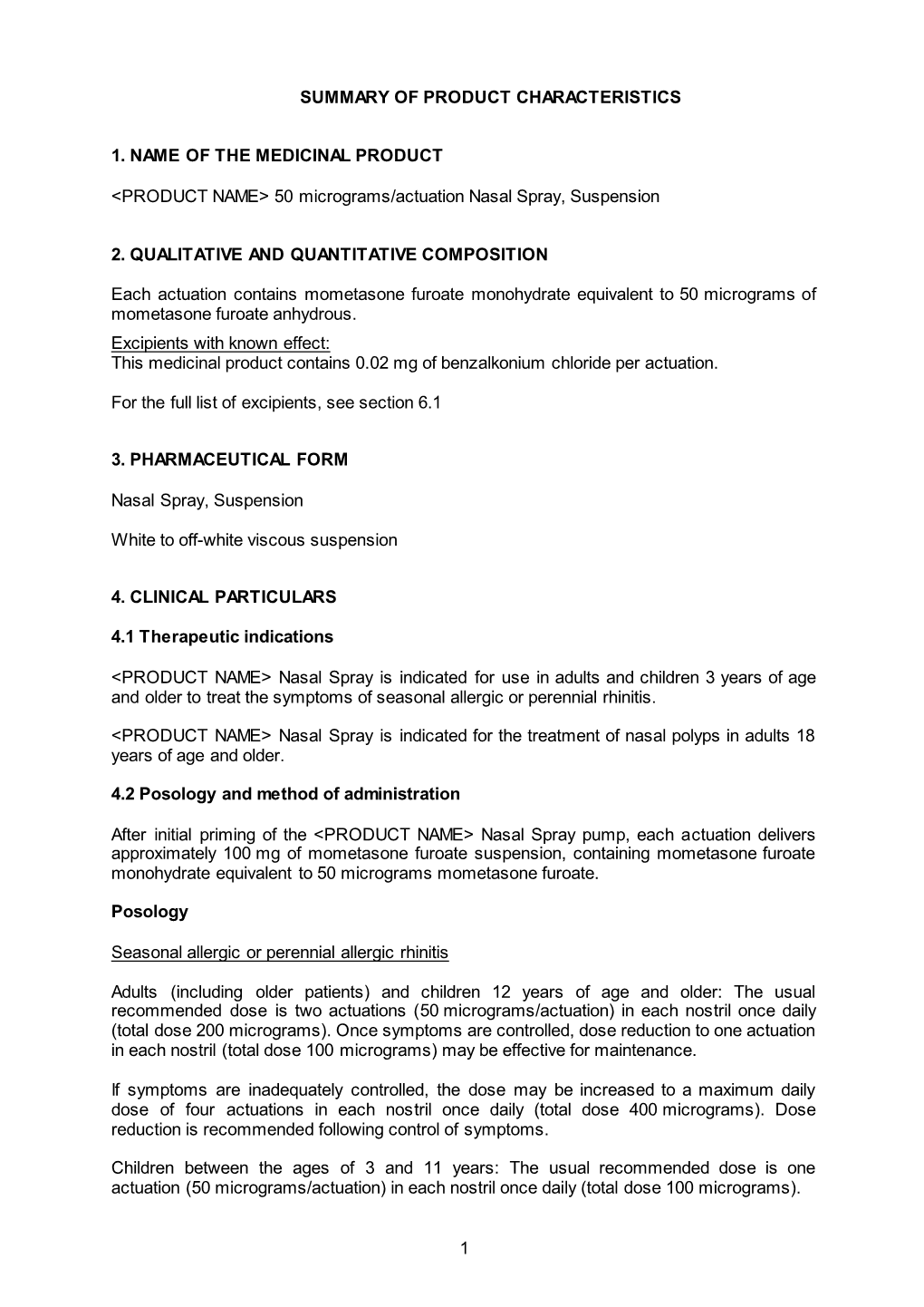1 SUMMARY of PRODUCT CHARACTERISTICS 1. NAME of the MEDICINAL PRODUCT <PRODUCT NAME> 50 Micrograms/Actuation Nasal Spray