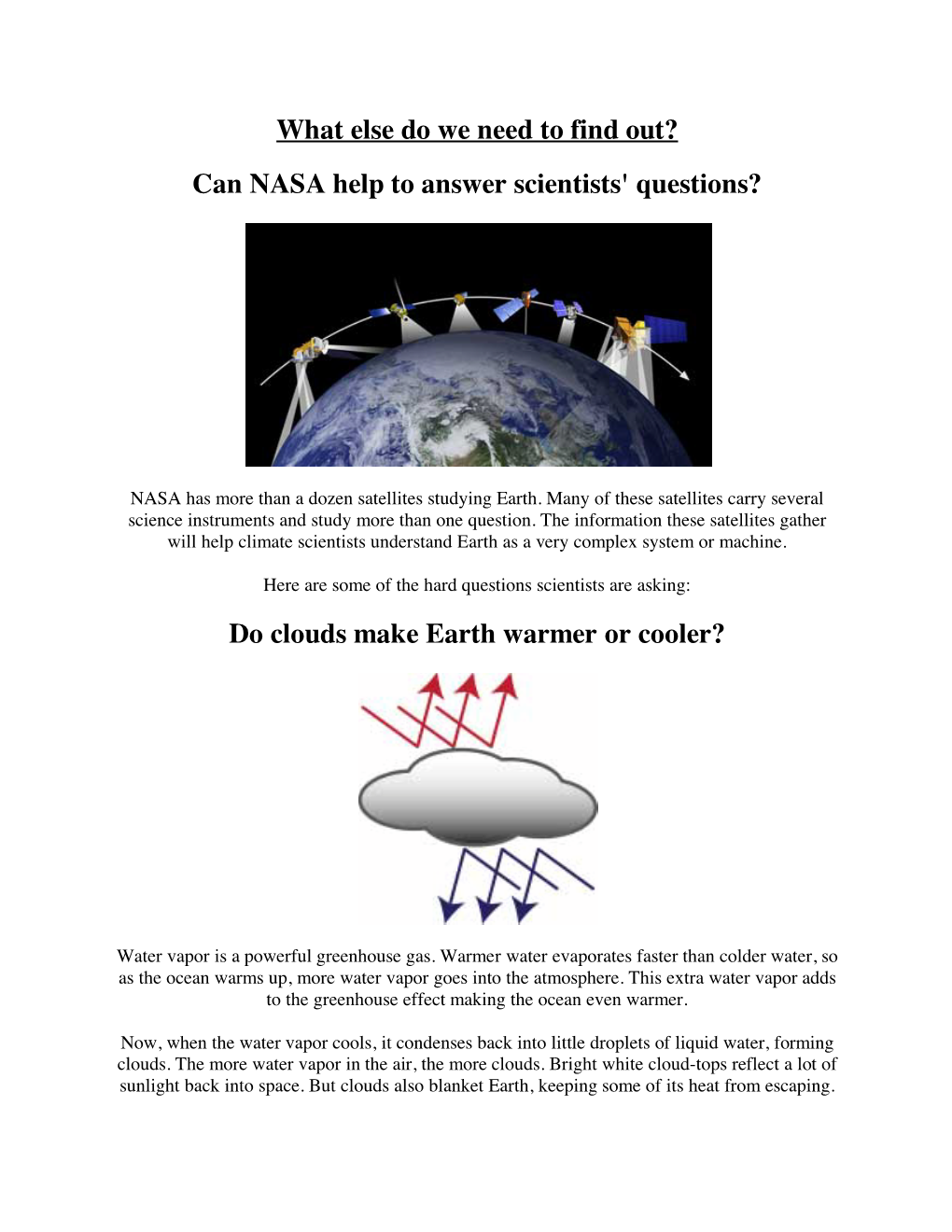 What Else Do We Need to Find Out? Can NASA Help to Answer Scientists' Questions?