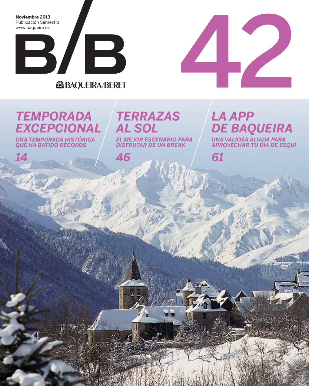 TEMPORADA EXCEPCIONAL 20 Mis Itinerarios Favoritos 32 Agarre Total 38 Seducidos Por El Talón Alzado 42 Aprende, Siente Y Disfruta 46 TERRAZAS AL SOL