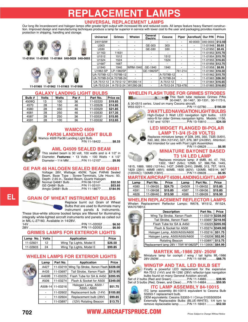 REPLACEMENT LAMPS UNIVERSAL REPLACEMENT LAMPS Our Long Life Incandescent and Halogen Lamps Offer Greater Light Output with Increased Life and Reduced Costs