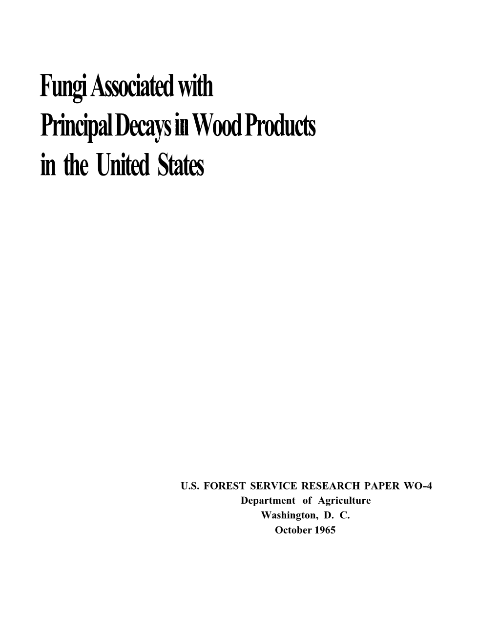 Fungi Associated with Principal Decays in Wood Products in the United States