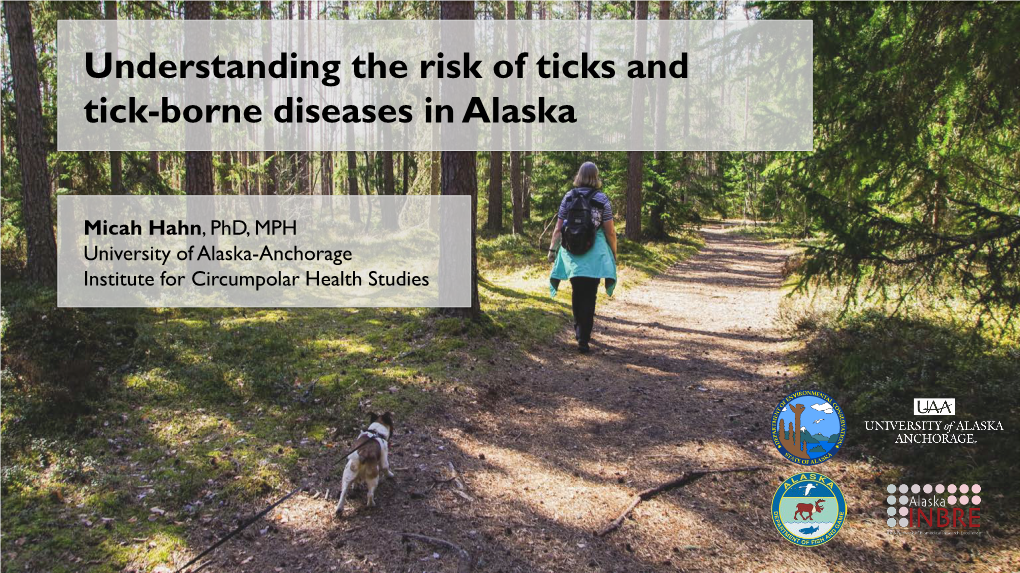 Understanding the Risk of Ticks and Tick-Borne Diseases in Alaska