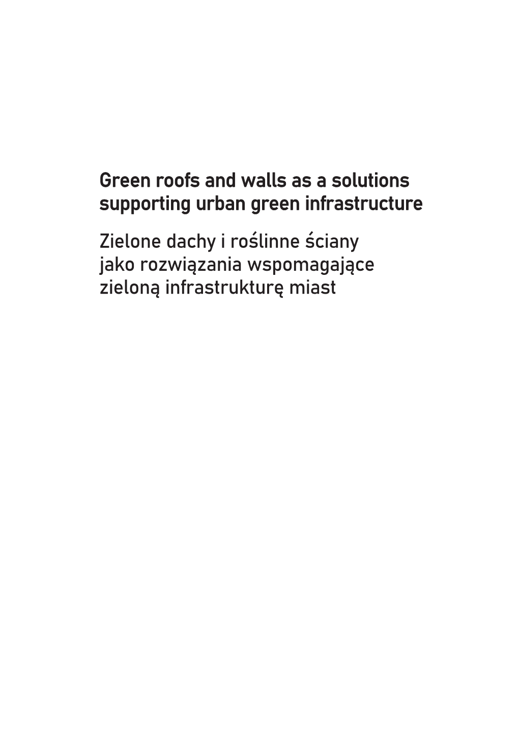 Green Roofs and Walls As a Solutions Supporting Urban Green Infrastructure Zielone Dachy I Roślinne Ściany Jako Rozwiązania Wspomagające Zieloną Infrastrukturę Miast