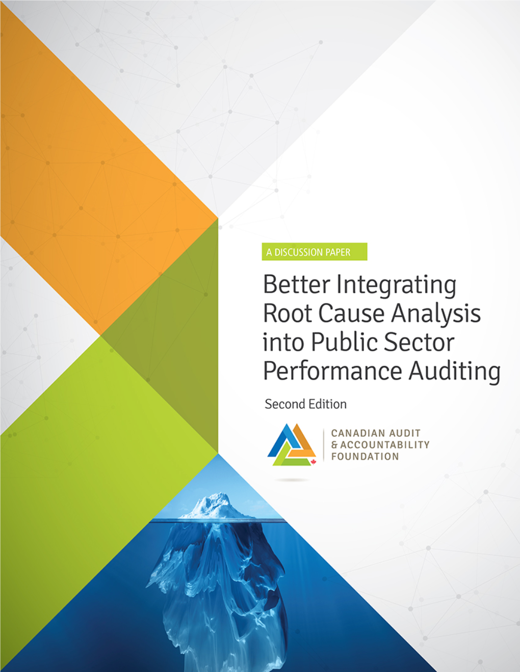 Better Integrating Root Cause Analysis Into Public Sector Performance Auditing – Second Edition © 2020 Canadian Audit and Accountability Foundation