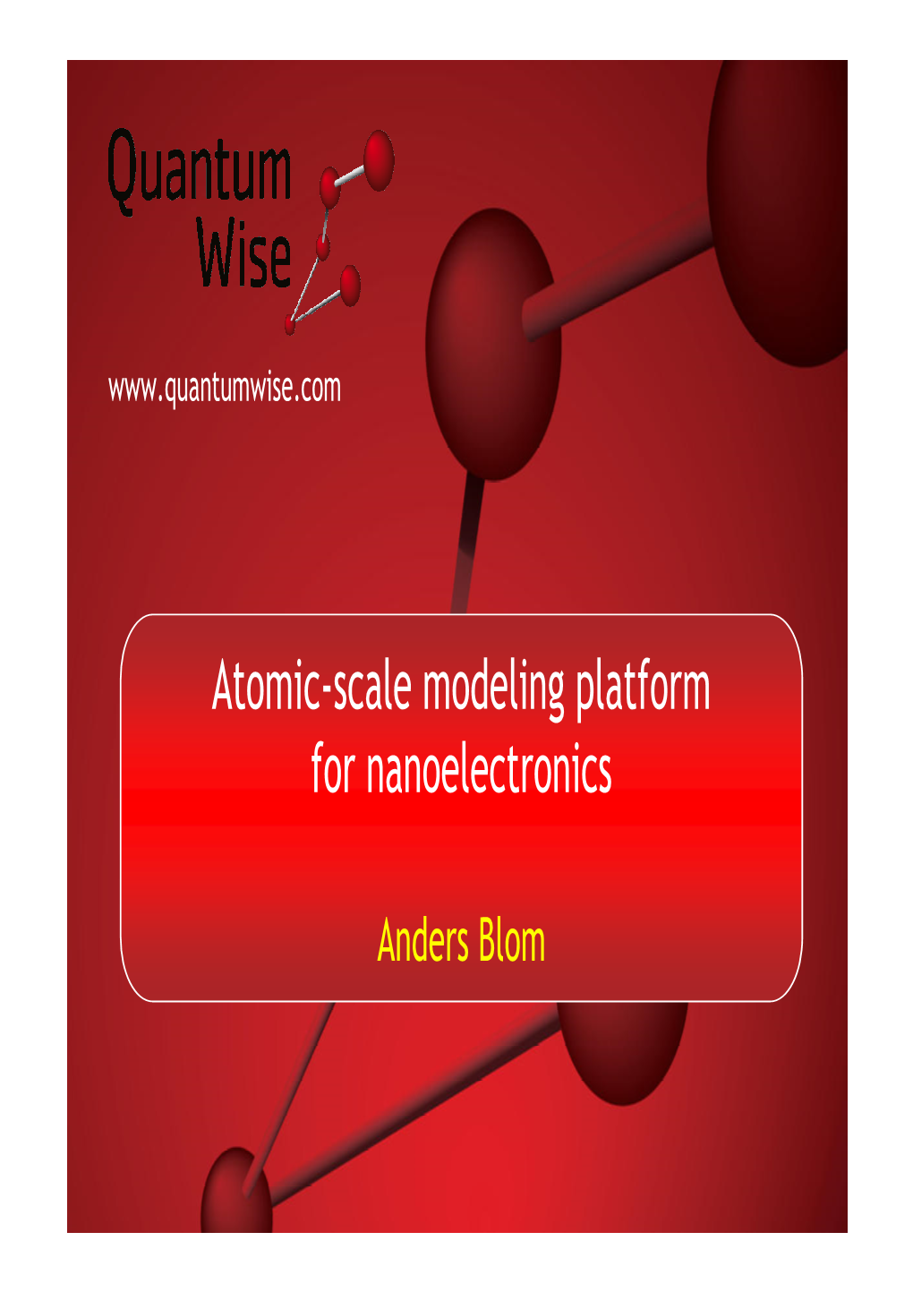 A. Blom: Atomic-Scale Modeling Platform for Nanoelectronics